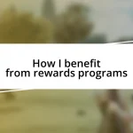 How I benefit from rewards programs