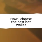 How I choose the best hot wallet