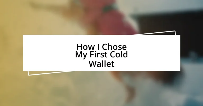 How I Chose My First Cold Wallet