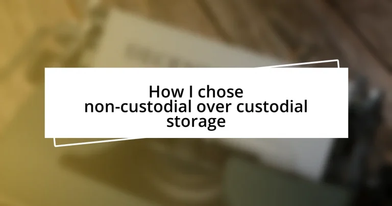 How I chose non-custodial over custodial storage