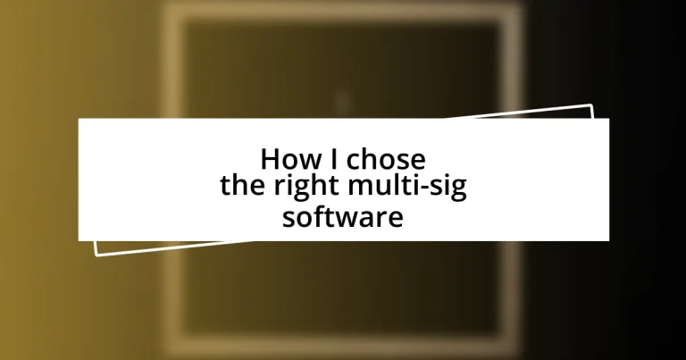 How I chose the right multi-sig software