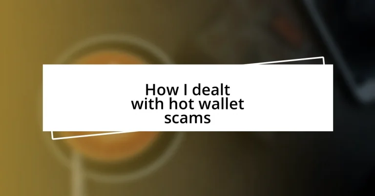 How I dealt with hot wallet scams