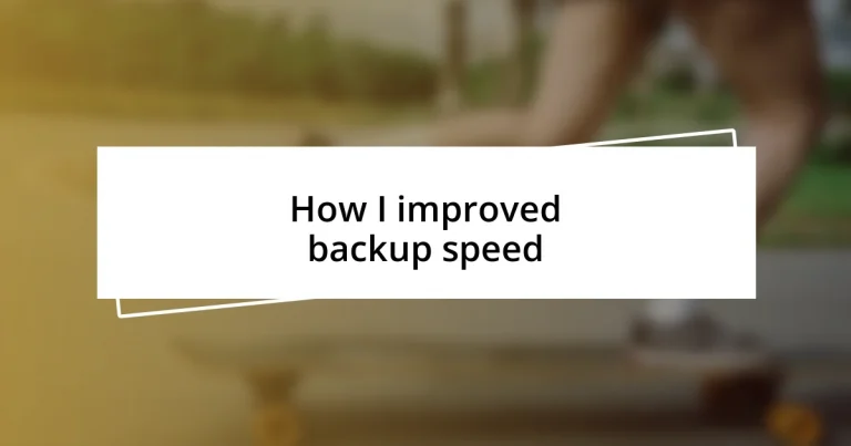 How I improved backup speed