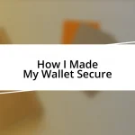 How I Made My Wallet Secure