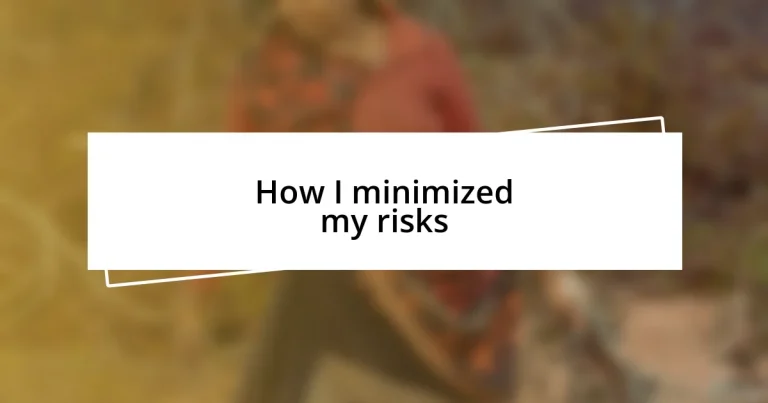 How I minimized my risks