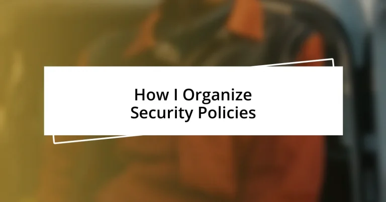 How I Organize Security Policies