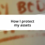 How I protect my assets