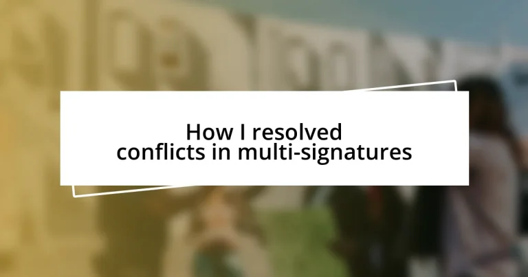 How I resolved conflicts in multi-signatures