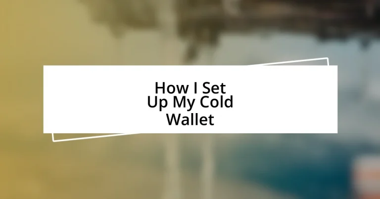 How I Set Up My Cold Wallet