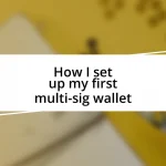 How I set up my first multi-sig wallet