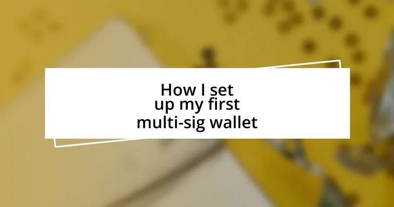 How I set up my first multi-sig wallet