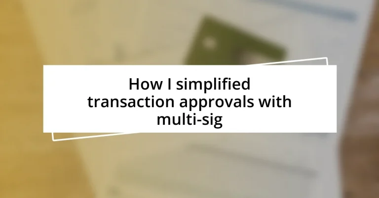 How I simplified transaction approvals with multi-sig