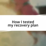 How I tested my recovery plan