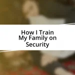 How I Train My Family on Security