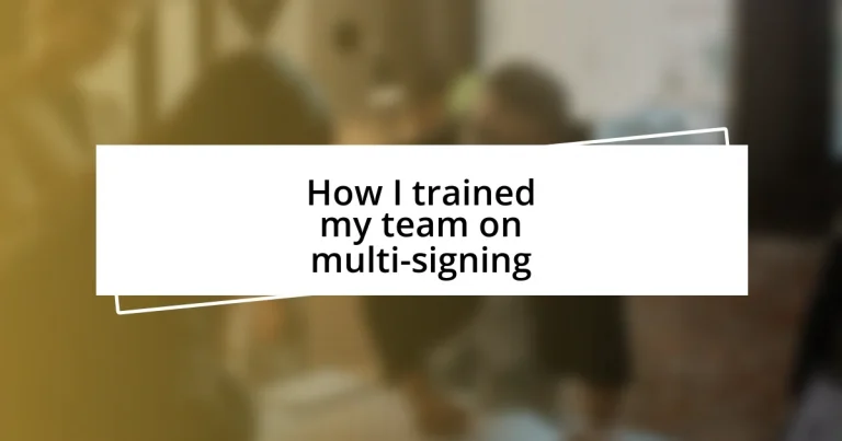 How I trained my team on multi-signing