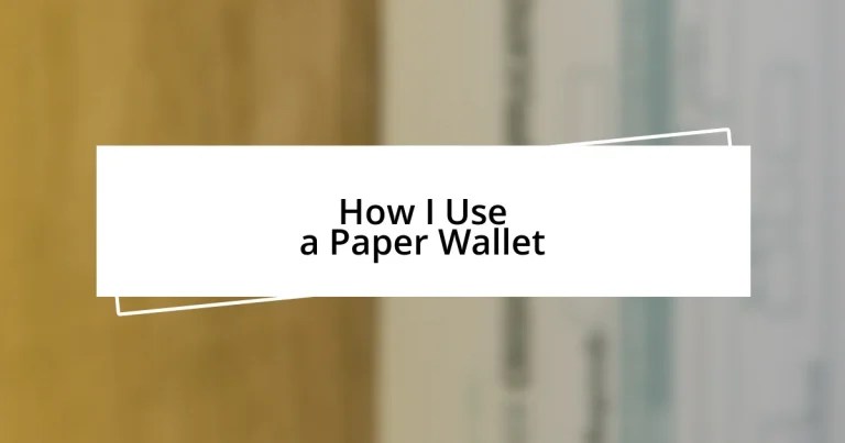 How I Use a Paper Wallet