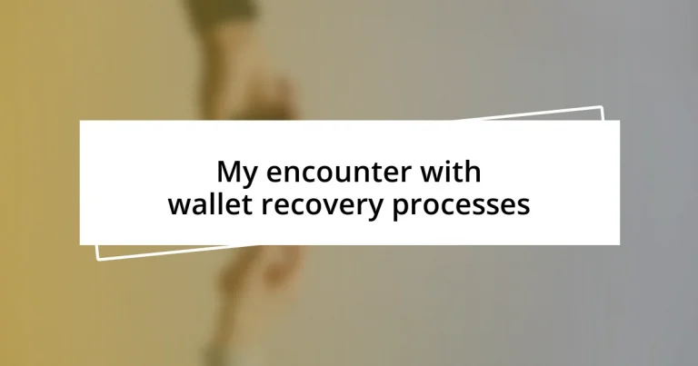 My encounter with wallet recovery processes