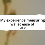 My experience measuring wallet ease of use