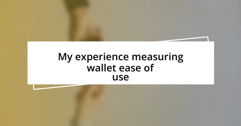 My experience measuring wallet ease of use