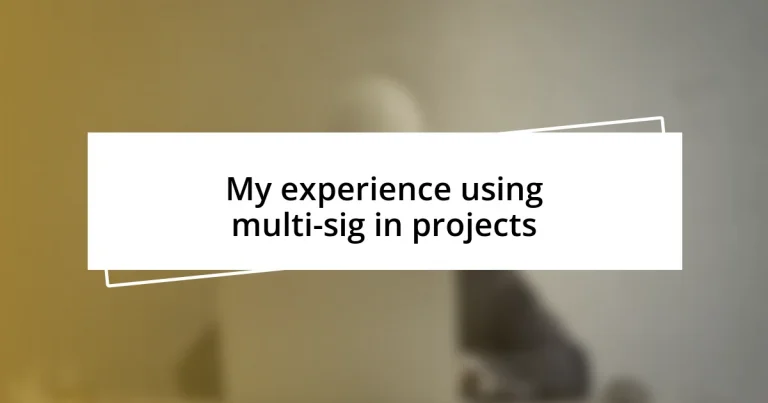 My experience using multi-sig in projects