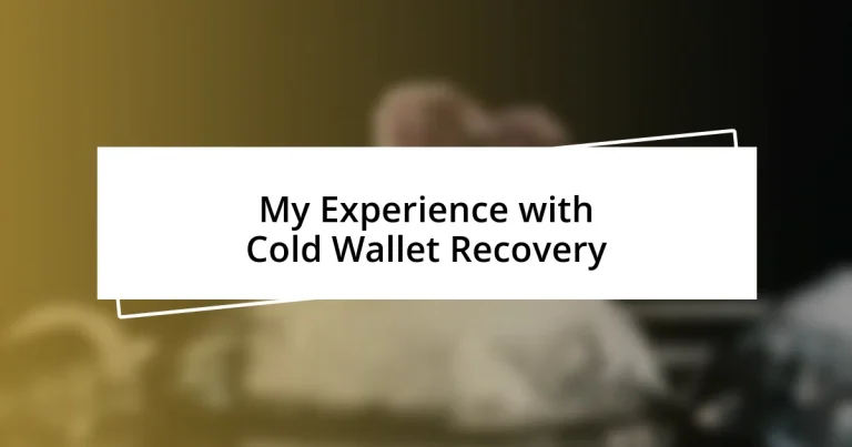 My Experience with Cold Wallet Recovery