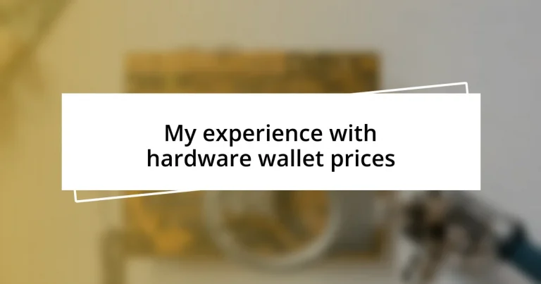 My experience with hardware wallet prices