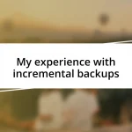 My experience with incremental backups