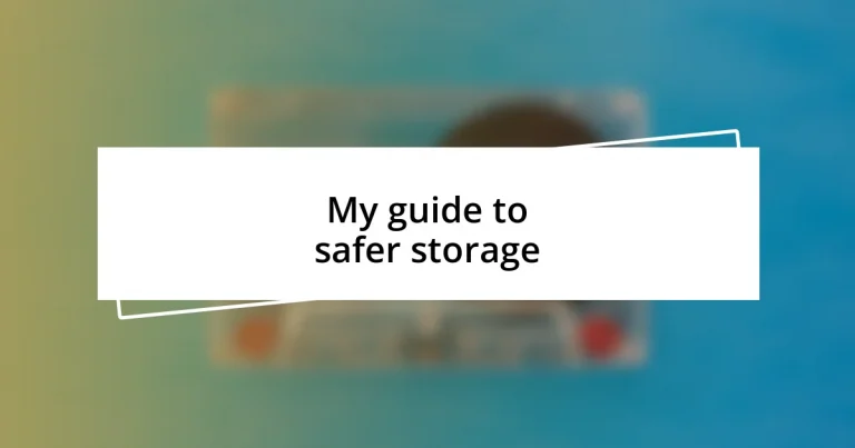 My guide to safer storage