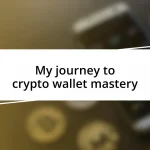 My journey to crypto wallet mastery