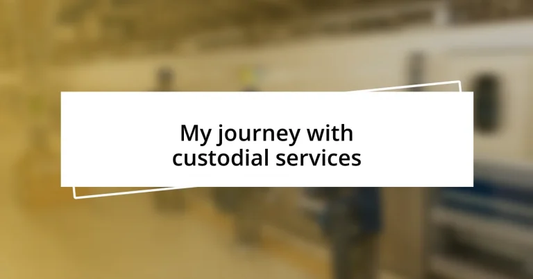 My journey with custodial services