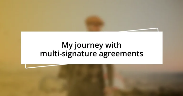 My journey with multi-signature agreements