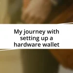 My journey with setting up a hardware wallet