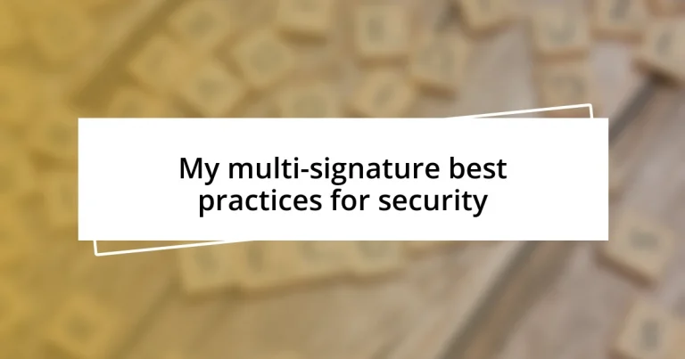 My multi-signature best practices for security