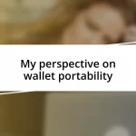 My perspective on wallet portability