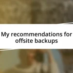 My recommendations for offsite backups