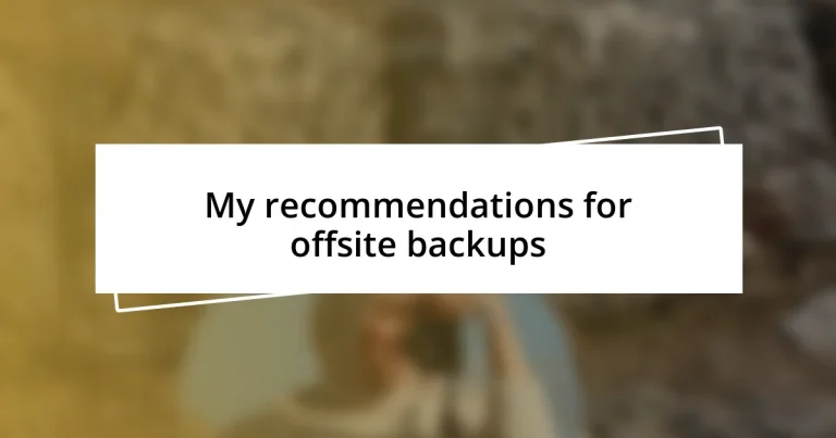 My recommendations for offsite backups