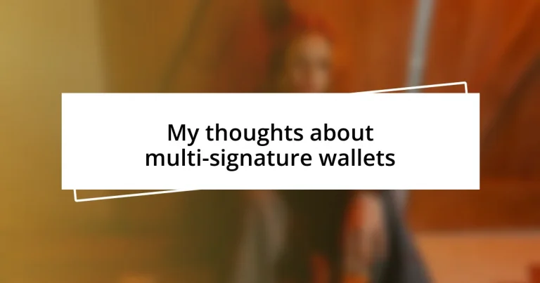 My thoughts about multi-signature wallets