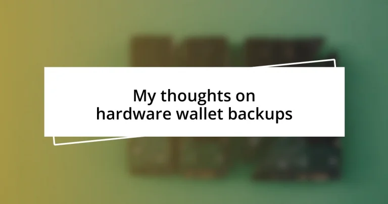 My thoughts on hardware wallet backups