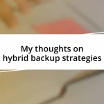 My thoughts on hybrid backup strategies