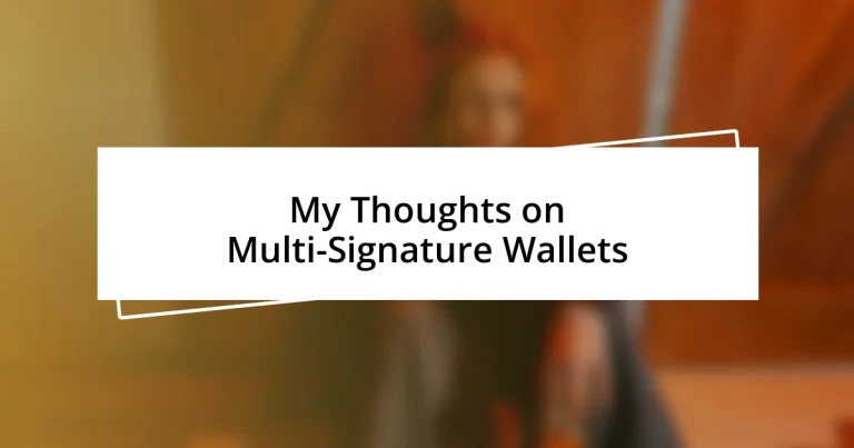 My Thoughts on Multi-Signature Wallets