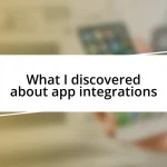 What I discovered about app integrations