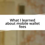 What I learned about mobile wallet fees