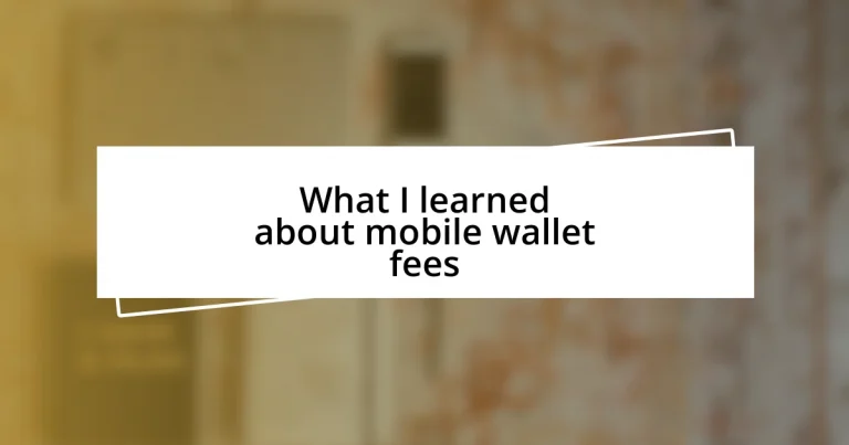 What I learned about mobile wallet fees