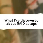 What I’ve discovered about RAID setups