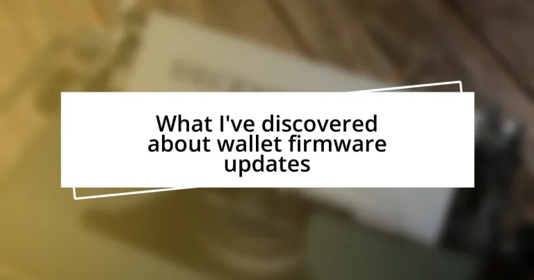 What I’ve discovered about wallet firmware updates