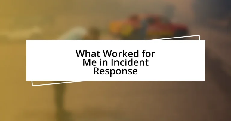 What Worked for Me in Incident Response