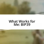 What Works for Me: BIP39