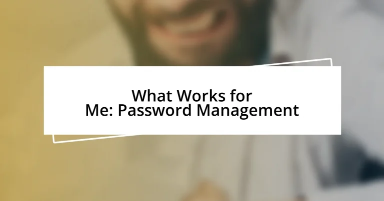 What Works for Me: Password Management