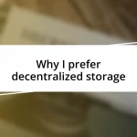 Why I prefer decentralized storage