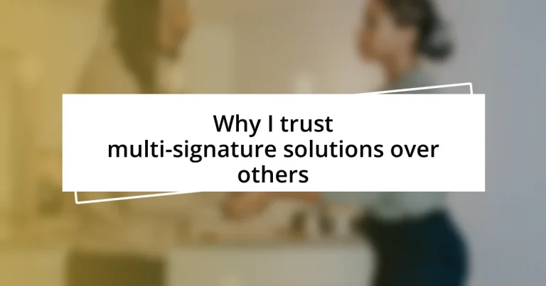 Why I trust multi-signature solutions over others